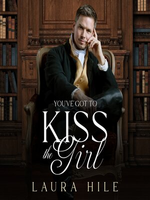 cover image of You've got to Kiss the Girl